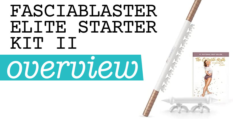 FasciaBlaster Elite Starter Kit II