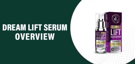 Dream Lift Serum Reviews – Does This Product Really Work?