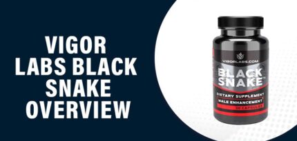 Vigor Labs Black Snake Reviews – Does This Product Really Work?