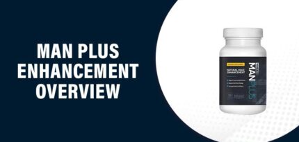 Man Plus Enhancement Reviews – Does This Product Really Work?