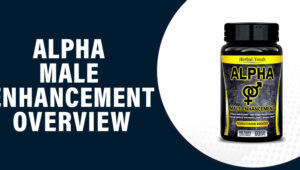 Alpha Male Enhancement Reviews – Does This Product Really Work?