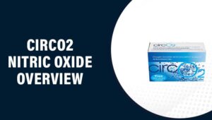 CircO2 Nitric Oxide Reviews – Does This Product Really Work?