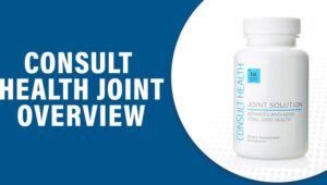Consult Health Joint Reviews – Does This Product Really Work?