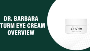 Dr. Barbara Sturm Eye Cream Reviews – Does This Product Work?