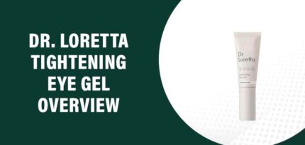 Dr. Loretta Tightening Eye Gel Reviews – Does It Work?