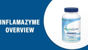 InflamaZyme Reviews – Does This Product Really Work?