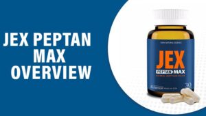 Jex Peptan Max Reviews – Does This Product Really Work?