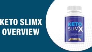 Keto SlimX Reviews – Does This Product Really Work?