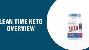 Lean Time Keto Reviews – Does This Product Really Work?
