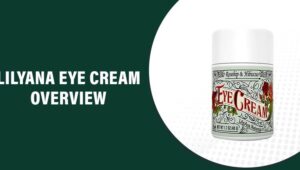 LilyAna Eye Cream Reviews – Does This Product Really Work?