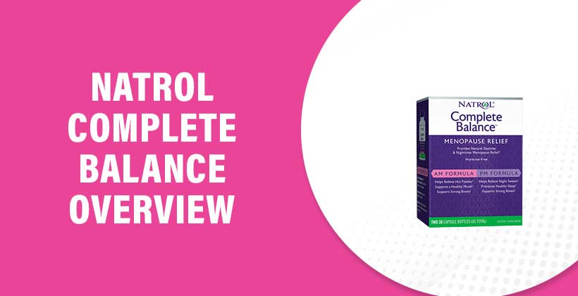 Natrol Complete Balance Reviews - How Does It Work?