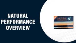 Natural Performance Reviews – Does This Product Really Work?