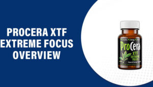 Procera XTF Extreme Focus Reviews – Does This Product Work?