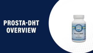 Prosta-DHT Reviews – Does This Product Really Work?