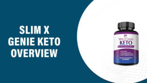Slim X Genie KETO Reviews – Does This Product Really Work?