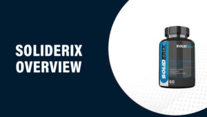 Soliderix Reviews – Does This Product Really Work?