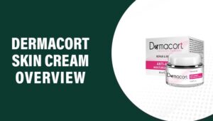 Dermacort Skin Cream Reviews – Does This Product Really Work?