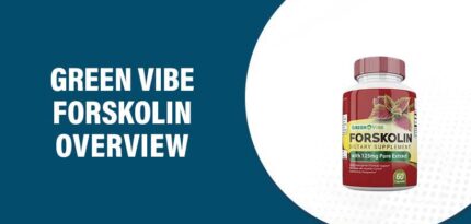 Green Vibe Forskolin Reviews – Does This Product Really Work?