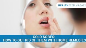 How To Get Rid Of Cold Sores Fast