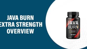 JAVA BURN Extra Strength Reviews – Does This Product Work?