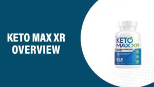 Keto Max XR Reviews – Does This Product Really Work?