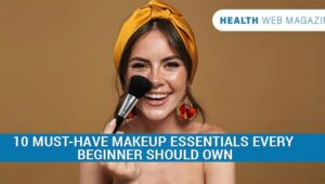 Makeup Essentials For Beginners