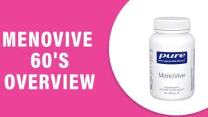 MenoVive 60’s Reviews – Does This Product Really Work?