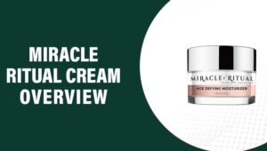 Miracle Ritual Cream Reviews – Does This Product Really Work?