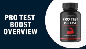 Pro Test Boost Reviews – Does This Product Really Work?