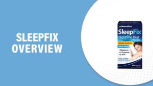 SleepFix Reviews – Does This Product Really Work?