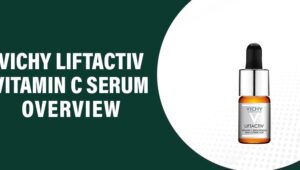 Vichy LiftActiv Vitamin C Serum Reviews – Does It Work?