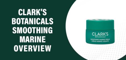 Clark’s Botanicals Smoothing Marine Reviews – Does It Work?