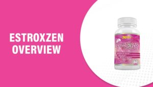 Estroxzen Reviews – Does This Product Really Work?