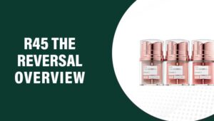 R45 The Reversal Reviews – Does This Product Really Work?