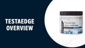 TestaEdge Reviews – Does This Product Really Work?