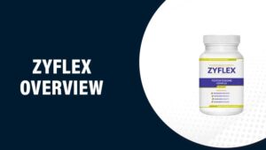 Zyflex Reviews – Does This Product Really Work?