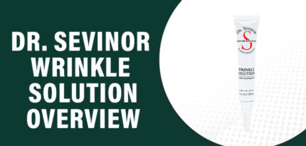 Dr.Sevinor Wrinkle Solution Reviews – Does This Product Work?