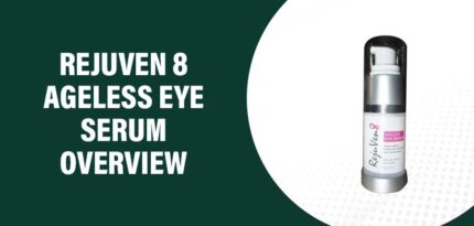 RejuVen 8 Ageless Eye Serum Reviews – Does This Product Really Work?