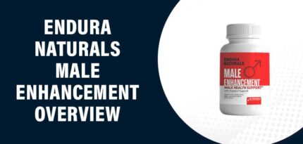 Endura Naturals Male Enhancement Reviews – Does It Work?