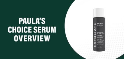Paula’s Choice Serum Reviews – Does This Product Really Work?