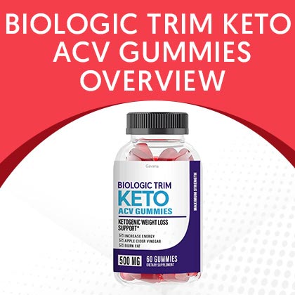 Biologic Trim Keto ACV Gummies