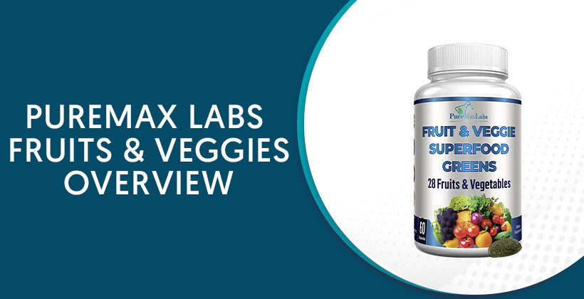 PureMax Labs Fruits & Veggies