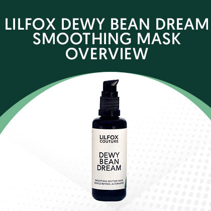 Lilfox Dewy Bean Dream Smoothing Mask