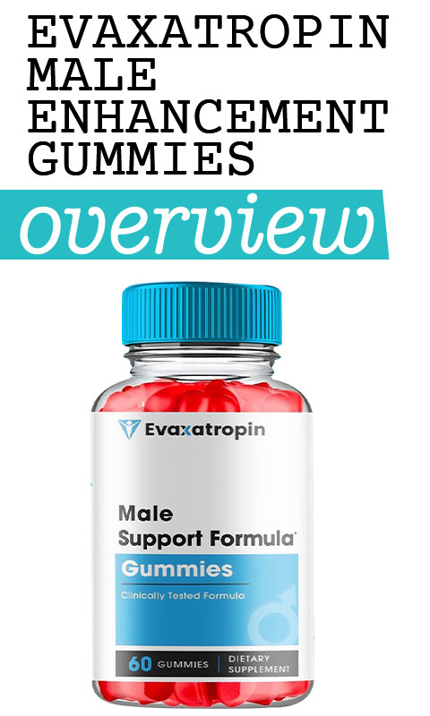 Evaxatropin Male Enhancement Gummies