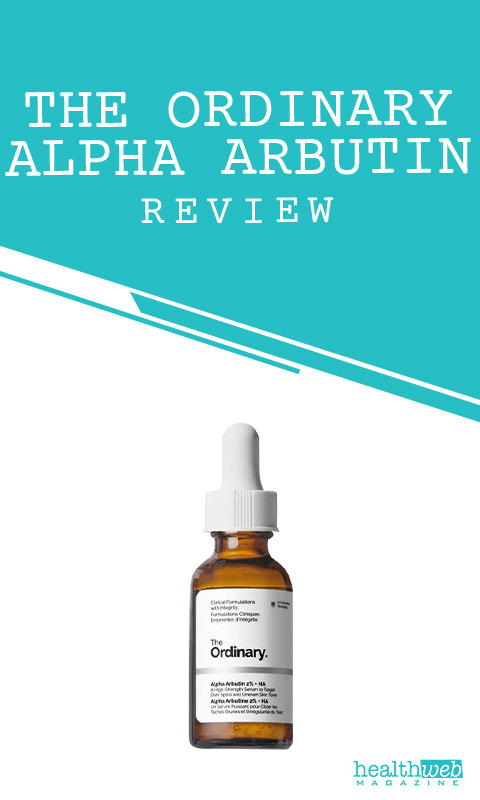 The Ordinary Alpha Arbutin Review – Skin Brightening Serum with Hyaluronic Acid