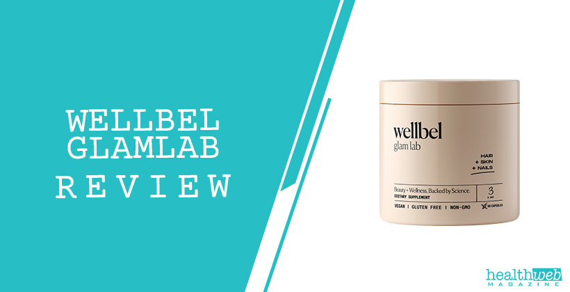 Wellbel Glamlab Review – Vegan Supplement for Hair, Skin, and Nail Health