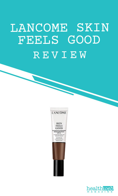 Lancome Skin Feels Good Review – Hydrating Foundation with SPF for Natural Look