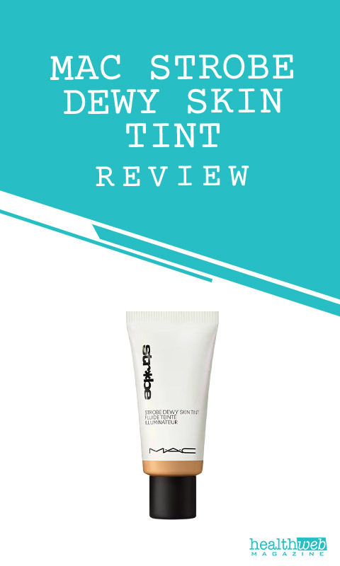 MAC Strobe Dewy Skin Tint Review – Lightweight Radiant Coverage