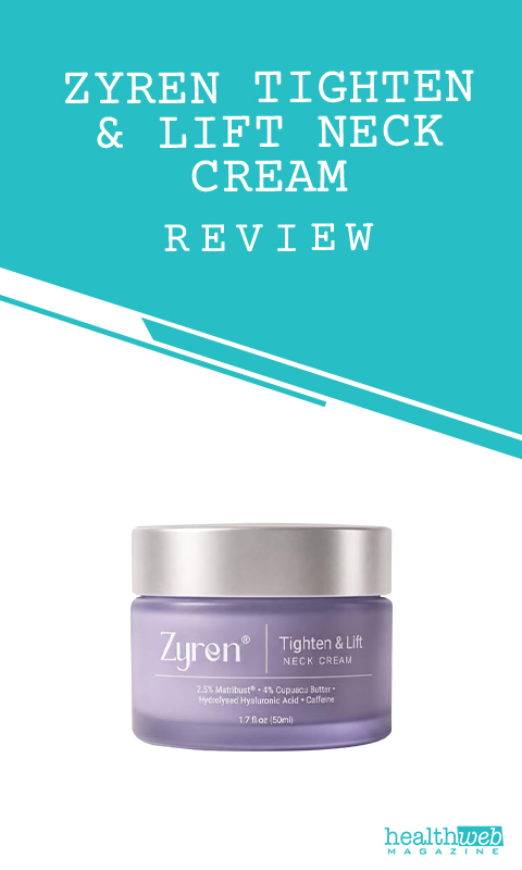 Zyren Tighten & Lift Neck Cream Review – Neck Skincare