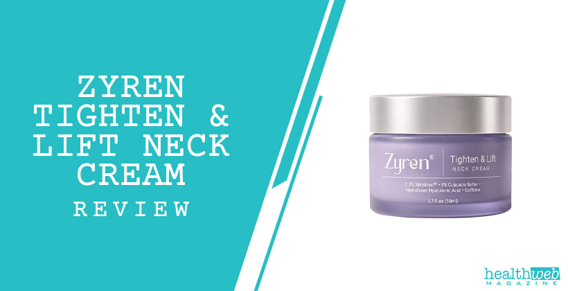 Zyren Tighten & Lift Neck Cream Review – Neck Skincare